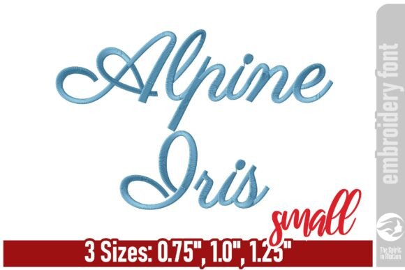 Alpine Iris Script Embroidery Font: Elevate Your Designs